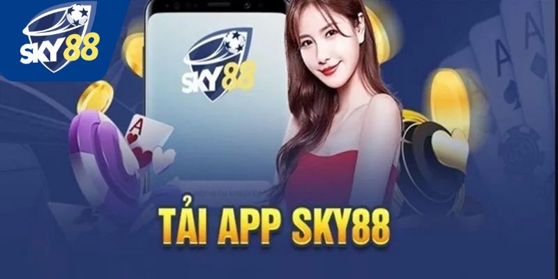 Lý do nên tải app Sky88