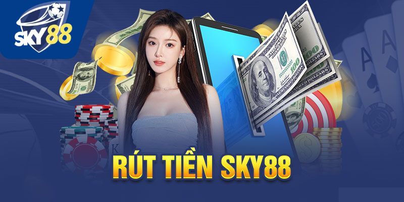 Cách rút tiền tại nhà cái Sky88