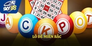 Lô Đề Miền Bắc: Bí Quyết Chơi Hiệu Quả và An Toàn Cùng Sky88