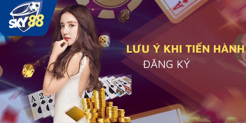 Một số lưu ý khi đăng ký Sky88