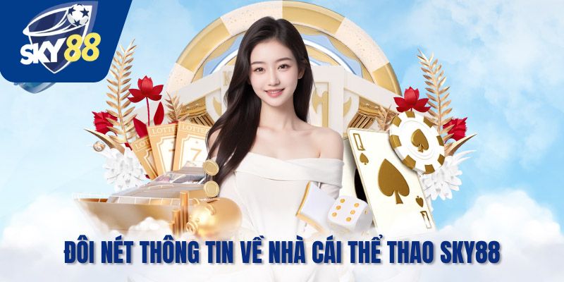 Giới thiệu thông tin về chúng tôi Sky88